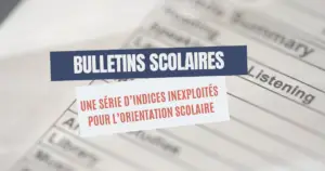 Lire la suite à propos de l’article Bulletin scolaire de fin d&rsquo;année et orientation scolaire